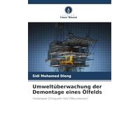 Umweltüberwachung der Demontage eines Ölfelds: Fallbeispiel Chinguetti-Feld (Mauretanien)