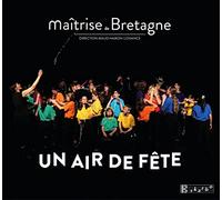 Un Air de Fête/Maîtrise de Bretagne