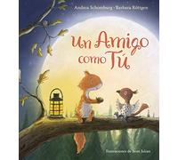 Un Amigo Como Tú / A Friend Like You (Cuentos infantiles)
