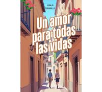Un Amor para Todas las Vidas: La novela romántica LGBTQ+ que te emocionará y con la que evocarás tu primer gran AMOR juvenil. (Romance gay) (Una historia de amor en cada ciudad)