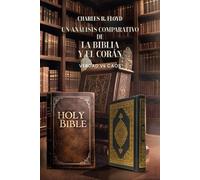 UN ANÁLISIS COMPARATIVO DE LA BIBLIA Y EL CORÁN - Verdad Vs. Caos