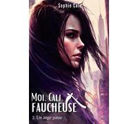 Un ange passe: Moi, Cali, Faucheuse T.2
