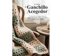 Un año de Ganchillo Acogedor: 15 proyectos de mantas fáciles de seguir para aportar calidez, comodidad y estilo en cada estación