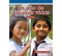 Un año de nuestras vidas (A Year in Our Lives) (spanish Version): El tiempo (Mathematics in the Real World)