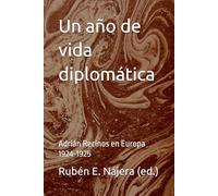 UN AÑO DE VIDA DIPLOMÁTICA: Adrián Recinos en Europa 1924-1925