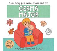 Un any per a convertir-me en germà major: Prepara't per a ser germà major i aprén sobre les estacions de l'any: un llibre educatiu per a xiquets de 2 a 6 anys