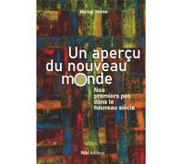 Un aperçu du nouveau monde: Nos premiers pas dans le nouveau siècle