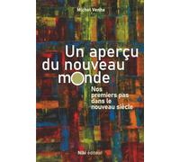 Un aperçu du nouveau monde: Nos premiers pas dans le nouveau siècle
