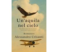 Un aquila nel cielo: Ogni limite è una sfida del destino. Solo la forza decide chi vince
