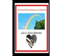 Un Arcoíris de Versos en el Corazón