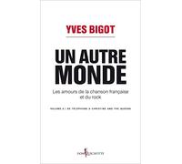 Un autre monde: Les amours de la chanson française et du rock, volume 2