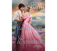 Un baiser pour l'Écossais: 10 (La Ligue des Rebelles)