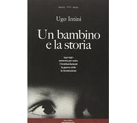 Un bambino e la storia. 1941-1950 memoria per unire. I bombardamenti dla guerra civile la ricostruzione
