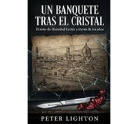 Un banquete tras el cristal: El mito de Hannibal Lecter a través de los años
