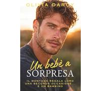 Un bebè a sorpresa: Spicy romance di seconda possibilità (Tentazione Esecutiva)