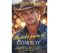 Un bebé para el Cowboy: Romance spicy de segunda oportunidad (Tentación ejecutiva)