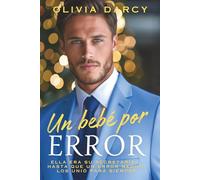 Un bebé por error: Romance de Padres por Sorpresa... ¡Con tu Jefe! (Tentación ejecutiva)