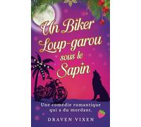 Un Biker Loup-Garou sous le Sapin - Comédie romantique fantastique de Noël (Le Monde de Draven Vixen - Partie 2)