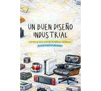Un Buen Diseño Industrial: Tratado de las 12 leyes de la materia y la razón