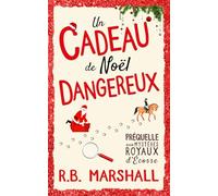 Un Cadeau de Noël Dangereux: Une comédie policière britannique drôle et festive (Les mystères royaux d’Écosse)