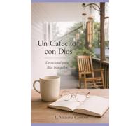 Un Cafecito con Dios: Devocional para los días tranquilos