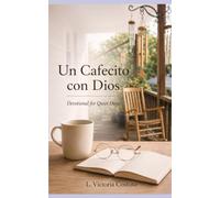 Un Cafecito con Dios: Devotional for Quiet Days