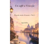Un caffè a Venezia (Piccole storie d'amore)