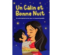 Un Câlin et Bonne Nuit: Un conte spécial du soir pour un sommeil paisible (Cuddle Up with Laura)