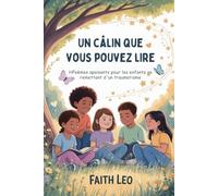 Un câlin que vous pouvez lire: HPoèmes apaisants pour les enfants se remettant d'un traumatisme