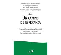 Un camino de esperanza: Sesenta años de diálogo y fraternidad interreligiosa a la luz de la Declaración conciliar Nostra aetate (Encíclicas y Documentos)