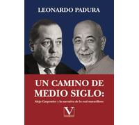 Un camino de medio siglo: Alejo Carpentier y la narrativa de lo real maravilloso (Biblioteca Cubana)