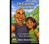 Un Camino Diferente: La aventura hasta allí y de regreso