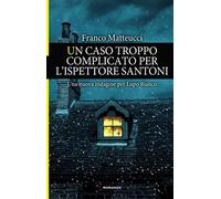 Un caso troppo complicato per l'ispettore Santoni