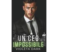 Un CEO Impossibile: Romance di Seconda Opportunità Spicy per Adulti (I Falchi di Wall Street)