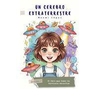 Un cerebro extraterrestre: El libro que todos los terrícolas necesitan