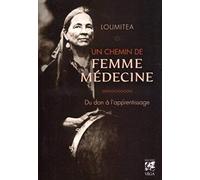 Un chemin de femme médecine - Du don à l'apprentissage
