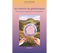 Un chemin de géobiologue: Manuels pour Baguettes de radiesthésie
