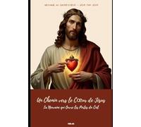 Un Chemin vers le Cœur de Jésus: La Neuvaine qui Ouvre les Portes du Ciel