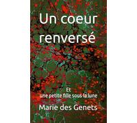 Un coeur renversé: et une petite fille sous la lune