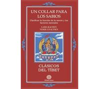 Un Collar Para Los Sabios: Clarificar la función de la mente y los factores mentales: 1 (Clásicos del Tíbet)