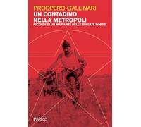 Un contadino nella metropoli. Ricordi di