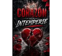 Un Corazon a la intemperie