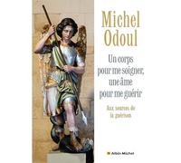 Un corps pour me soigner, une âme pour me guérir (édition 2026): Aux sources de la guérison