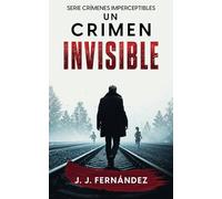 Un crimen invisible (Crímenes imperceptibles)