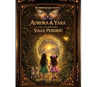 Un cuento de las hadas presenta: Aurora & Yara y el secreto del valle perdido