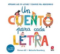 Un cuento para cada letra. Aprende las 29 letras y sonidos del abecedario (Cuentos para sentir)