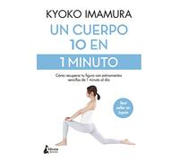 Un Cuerpo 10 En 1 Minuto: Como Recuperar Tu Figura Con Estiramientos Sencillos De 1 Minuto Al Dia