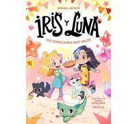 ¡Un Cumpleaños Muy Dulce! / A Very Sweet Birthday!: ¡Un libro con purpurina en la cubierta!: 3 (Iris Y Luna: Cuidadoras de Cachorritos Mágicos)