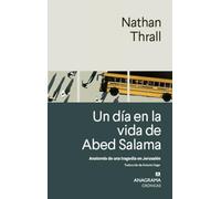 Un Da En La Vida de Abed Salama: Anatomia de una tragedia en Jerusalen