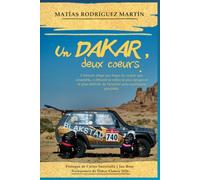 Un Dakar, deux coeurs: L'histoire étape par étape du couple qui, ensemble, a affronté le rallye le plus épique et le plus difficile de l'histoire sans expérience préalable.